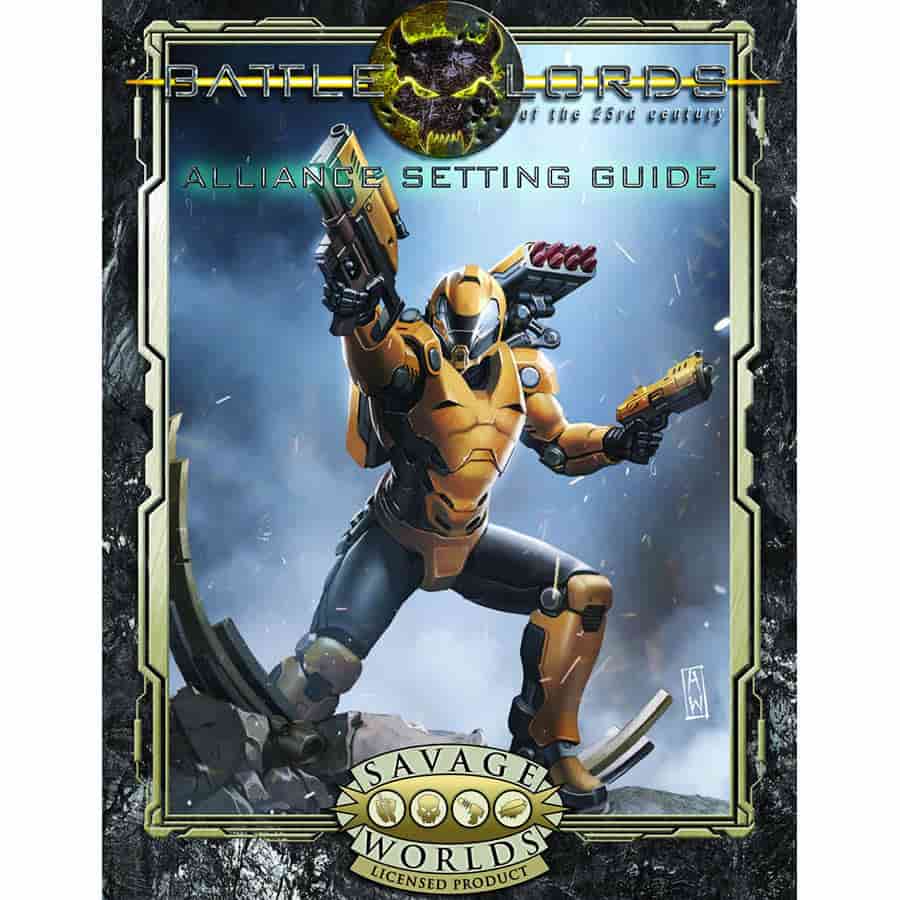 23Rd Century Productions -  Battlelords Of The 23Rd Century: The Alliance Setting Guide (Savage Worlds)