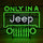 Jeep - Only In A Jeep Neon Sign