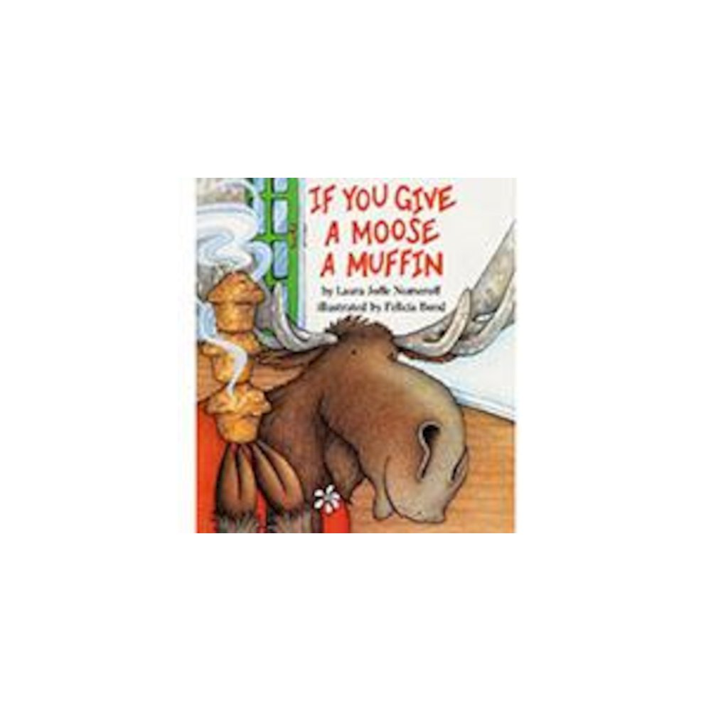 IF YOU GIVE A MOOSE A MUFFIN - HARPER COLLINS PUBLISHERS