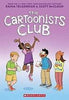 The Cartoonists Club: A Graphic Novel - Raina Telgemeier - Graphix