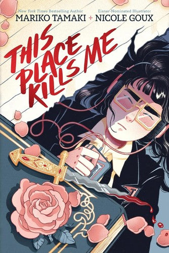 This Place Kills Me: A Graphic Novel - Mariko Tamaki - Harry N. Abrams