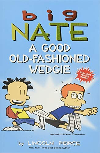 Big Nate: A Good Old-Fashioned Wedgie: Volume 17 - Lincoln Peirce - Andrews McMeel Publishing
