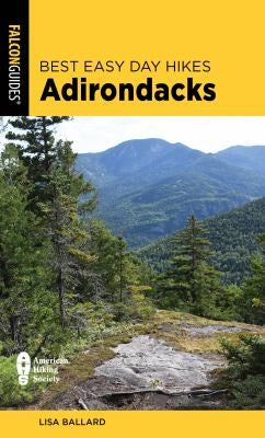 Best Easy Day Hikes Adirondacks - Lisa Ballard - Falcon Press Publishing