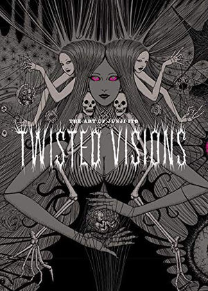 The Art of Junji Ito: Twisted Visions - Junji Ito - Viz Media