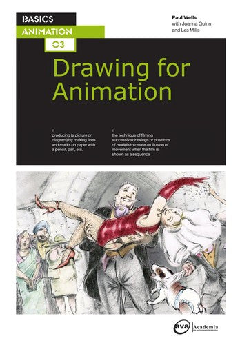 Basics Animation 03: Drawing for Animation - Paul Wells - Bloomsbury Publishing PLC