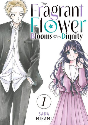 The Fragrant Flower Blooms with Dignity 1 - Saka Mikami - Kodansha Comics