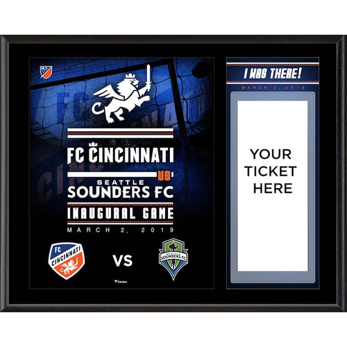 FC Cincinnati 12'' x 15 Inaugural Game ''I Was There'' Sublimated Ticket Plaque