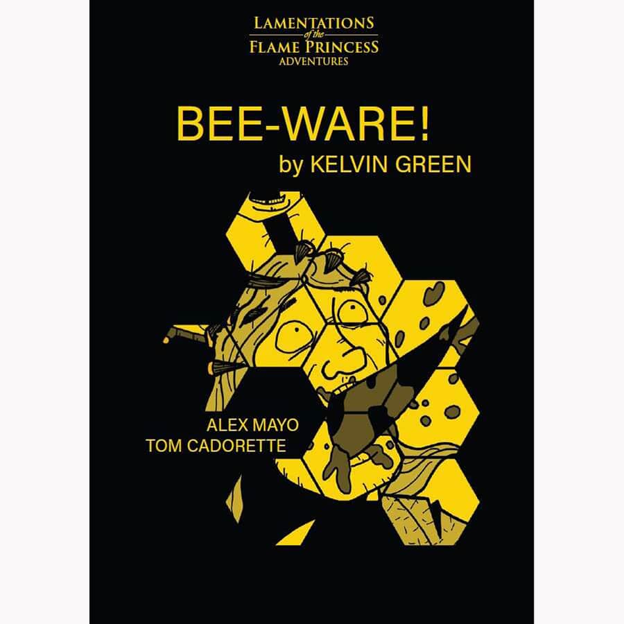 Lamentations Of The Flame Princess Rpg: Bee-Ware!