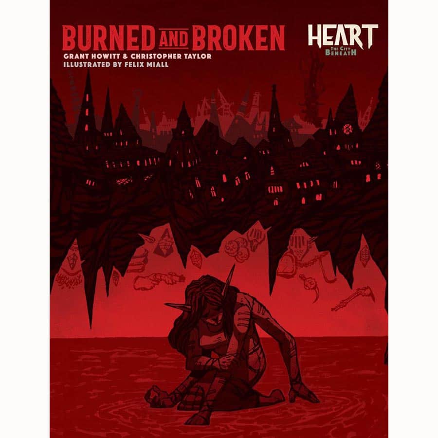 Rowan Rook And Decard -  Heart Rpg: The City Beneath: Burned And Broken (New Printing)