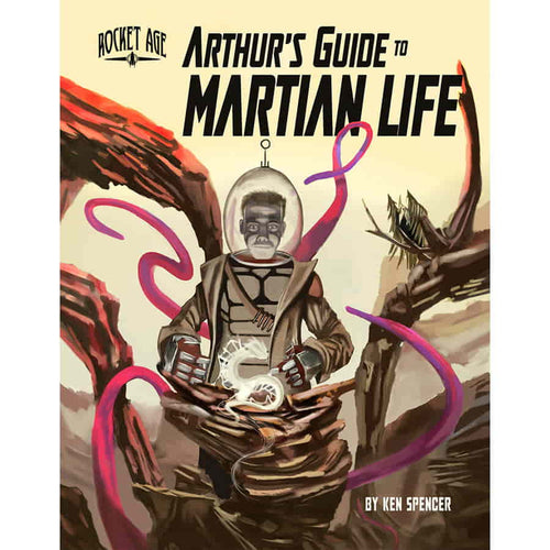 Why Not Games -  Rocket Age Rpg: Arthur's Guide To Martian Life