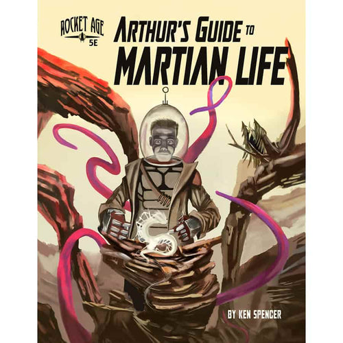 Why Not Games -  Rocket Age Rpg: Arthur's Guide To Martian Life (5E)