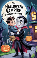 The Halloween Vampire Who Found a Friend - Tom Nelson - Bright Minds Books