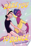 Dare You to Dance: (A Graphic Novel) - Rebecca Mock - Random House Graphic