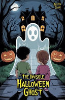The Invisible Halloween Ghost - Austin Clark - Bright Minds Reads