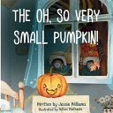 The Oh, So Very Small Pumpkin! - Jessie Williams - Jessica Williams