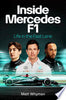 Inside Mercedes F1: Life in the Fast Lane - Matt Whyman - Crown Publishing Group (NY)
