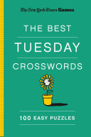 New York Times Games the Best Tuesday Crosswords: 100 Easy Puzzles - New York Times - St. Martin's Griffin
