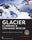 Glacier Climbing & Crevasse Rescue: Essential Skills for Snow Travel - Ian Nicholson - Mountaineers Books