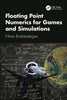 Floating Point Numerics for Games and Simulations - Nima Badizadegan - CRC Press