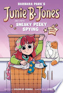 Junie B. Jones and Some Sneaky Peeky Spying: The Graphic Novel - Barbara Park - Random House Books for Young Readers