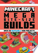 Minecraft: Mega Bite-Size Builds (Over 20 Incredible Mini Projects) - Mojang Ab - Random House Worlds