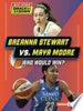 Breanna Stewart vs. Maya Moore: Who Would Win? - Kelley Barth - Lerner Publications (Tm)