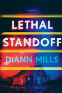 Lethal Standoff - DiAnn Mills - Tyndale Fiction