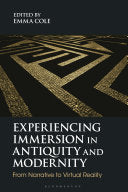 Experiencing Immersion in Antiquity and Modernity: From Narrative to Virtual Reality - Emma Cole - Bloomsbury Academic