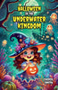 Halloween in the Underwater Kingdom - Casper Smith - Bright Minds Books