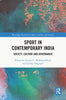 Sport in Contemporary India: Society, Culture and Governance - Surajit C Mukhopadhyay - Routledge