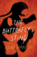 The Butterfly's Sting - Abbie Harlow - Groundwood Books