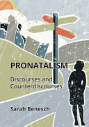 Pronatalism: Discourses and Counterdiscourses - Sarah Benesch - Multilingual Matters Limited