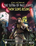The Sutra of Pale Leaves: Twin Suns Rising -  - Chaosium