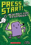 Mega Mole Girl Digs Deep!: A Branches Book (Press Start! #15) - Thomas Flintham - Scholastic Inc.