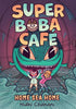 Super Boba Cafe #2: Home Sea Home - Nidhi Chanani - Harry N. Abrams