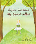 Before She Was My Grandmother - Giselle Potter - Enchanted Lion