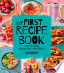 My First Recipe Book: Recipes for the Food Kids Really Want to Make (and Eat) - Ricardo Larrivee - Appetite by Random House