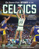 The Boston Globe Story of the Celtics: 1946-Present: The Inside Stories and Acclaimed Reporting on the Nba's Banner Franchise - The Boston Globe - Black Dog & Leventhal Publishers