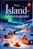 Mein Island-Adventskalender: 24 Tage islandischer Kultur, Weihnachtstraditionen, spannender Fakten & Ratsel - eine festliche Geschenkidee fur Freunde - Alina Berg - Independently Published