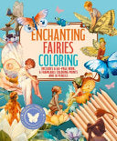 Enchanting Fairies Coloring Kit: Includes a 64-Page Book, 6 Frameable Coloring Prints and 10 Pencils - Peter Gray - Sirius Entertainment