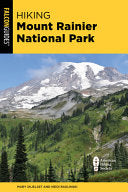 Hiking Mount Rainier National Park - Mary Skjelset - Falcon Press Publishing