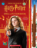Harry Potter Spell and Potion Book: Official Book of Spells, Potions, and Creatures - Cala Spinner - Scholastic Inc.