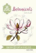 10 Step Drawing: Botanicals: Draw Over 50 Plants in 10 Easy Steps - Justine Lecouffe - Search Press