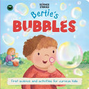 Science Stories: Bertie's Bubbles: First Science and Activity Books for Kids - Igloobooks - Igloo Books