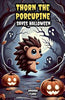 Thorn the Porcupine Saves Halloween - Amanda Clark - Bright Minds Books