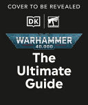 Warhammer 40,000 the Ultimate Guide - Gavin Thorpe - DK Publishing (Dorling Kindersley)