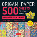 Origami Paper 500 Sheets Japanese Folk Prints 6 (15 CM): Tuttle Origami Paper: Double-Sided Origami Sheets Printed with 12 Different Patterns (Instruc - Tuttle Studio - Tuttle Publishing