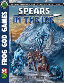 Spears in the Ice 5e - Ken Spencer - Frog God Games