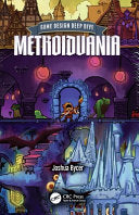 Game Design Deep Dive: Metroidvania - Joshua Bycer - CRC Press