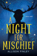 A Night for Mischief - Allison Finley - Orca Book Publishers